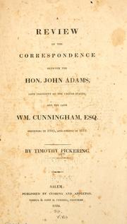 Cover of: review of the correspondence between the Hon. John Adams, late president of the United States, and the late Wm.: Cunningham, esq., beginning in 1803, and ending in 1812.