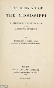 Cover of: opening of the Mississippi: a struggle for supremacy in the American interior