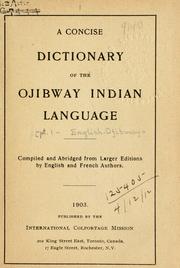 Cover of: A concise dictionary of the Ojibway Indian language. by Compiled and abridged from larger ed. by English and French authors.