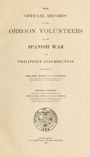 Cover of: The official records of the Oregon volunteers in the Spanish War and Philippine Insurrection by Oregon. Adjutant-General's Office.
