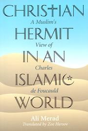 Cover of: Christian Hermit in an Islamic World: A Muslim's View of Charles De Foucauld