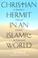 Cover of: Christian Hermit in an Islamic World