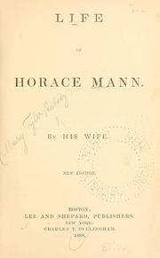 Life of Horace Mann by Mary Tyler Peabody Mann