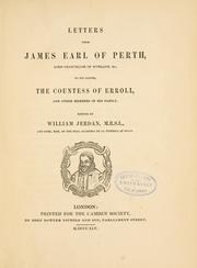 Cover of: Letters from James, earl of Perth, lord chancellor of Scotland,&c, to his sister, the Countess of Erroll, and other members of his family by Perth, James Drummond Earl of