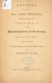 Cover of: Letters addressed to Hon. James Buchanan, president of the United States, January 10th and 16th 1861 by Charles Ward