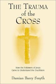 Cover of: The trauma of the cross by Damian Barry Smyth