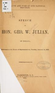 The cause and cure of our national troubles by Julian, George Washington