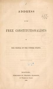 Cover of: Address of the Free constitutionalists to the people of the United States.