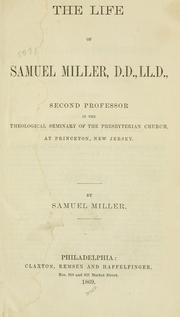 The life of Samuel Miller, D. D., LL. D by Miller, Samuel