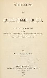 Cover of: The life of Samuel Miller, D. D., LL. D. by Miller, Samuel