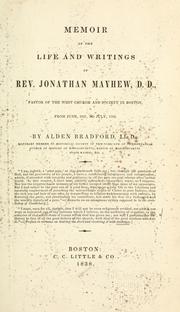 Memoir of the life and writings of Rev. Jonathan Mayhew, D. D by Alden Bradford