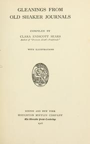 Cover of: Gleanings from old Shaker journals, compiled by Clara Endicott Sears. by Clara Endicott Sears, Clara Endicott Sears