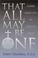 Cover of: That All May Be One