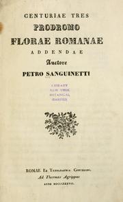 Cover of: Centuriae tres Prodromo florae Romanae addendae by Pietro Sanguinetti