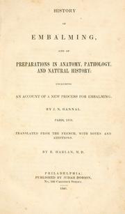 Cover of: History of embalming: and of preparations in anatomy, pathology, and natural history ; including an account of a new process for embalming.