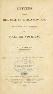 Cover of: Letters to the Rev. William E. Channing, D.D., on the existence and agency of fallen spirits. by Canonicus.