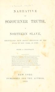 Cover of: Narrative of Sojourner Truth, a northern slave: emancipated from bodily servitude by the state of New York, in 1828 ...