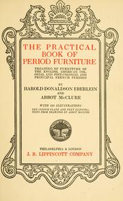 Cover of: The practical book of period furniture: treating of furniture of the English, American colonial and post-colonial and principal French periods