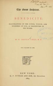 Cover of: The great architect.: Benedicite; illustrations of the power, wisdom, and goodness of God, as manifested in his works.