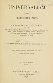 Cover of: Universalism in Gloucester, Mass.: an historical discourse on the one hundredth anniversary of the first sermon of Rev. John Murray in that town, delivered in the Independent Christian Church, November 3, 1874.
