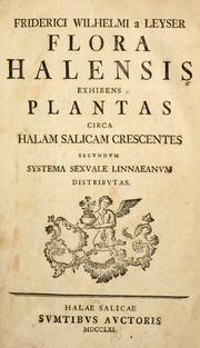 Cover of: Flora Halensis: exhibens plantas circa Halam Salicam crescentes secundum systema sexuale Linnaeanum distributas.