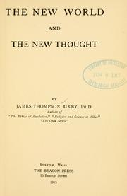 Cover of: The new world and the new thought. by James Thompson Bixby