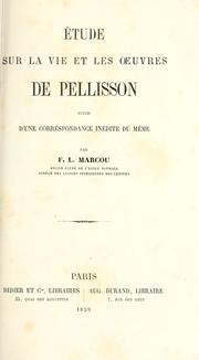Cover of: Etude sur la vie et les oeuvres de Pellisson, suivie d'une correspondance in©Øedited du m©Đ