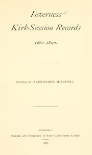 Inverness Kirk-session records, 1661-1880 by Inverness (Scotland)