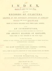 Cover of: An index, drawn up about the year 1629, of many records of charters, granted by the different sovereigns of Scotland between the years 1309 and 1413, most of which records have been long missing. by Great Britain. General Register Office (Scotland)