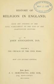 Cover of: History of religion in England from the opening of the Long Parliament to the end of the eighteenth century. by Stoughton, John