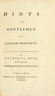 Cover of: Hints to gentlemen of landed property. by Nathaniel Kent