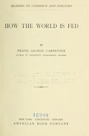 Cover of: How the world is fed by Frank G. Carpenter