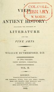 A view of ancient history by Rutherford, William D.D., master of Uxbridge Academy.