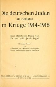 Cover of: Die deutschen Juden als Soldaten im Kriege 1914-1918, eine statistische Studie.: Mit einem Vorwort von Heinrich Silbergleit.