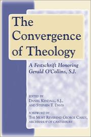 Cover of: The convergence of theology by edited by Daniel Kendall and Stephen T. Davis ; foreword by George Carey.