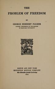 Cover of: The problem of freedom by George Herbert Palmer