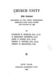 Cover of: Church unity: five lectures delivered in the Union Theological Seminary, New York, during the winter of 1896
