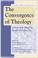 Cover of: The Convergence of Theology