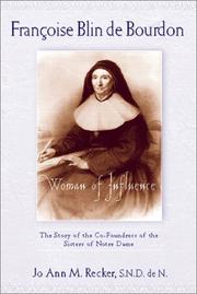 Cover of: Francoise Blin De Bourdon, Woman of Influence: The Story of the Cofoundress of the Sisters of Notre Dame