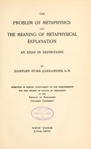 Cover of: The problem of metaphysics and the meaning of metaphysical explanation: an essay in definitions.
