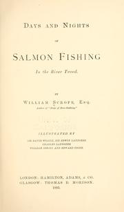 Cover of: Days and nights of salmon fishing in the River Tweed by William Scrope