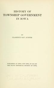 Cover of: History of township government in Iowa by Aurner, Clarence Ray