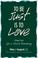 Cover of: To Be Just Is to Love