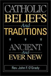Cover of: Catholic Beliefs and Traditions by John F. O'Grady