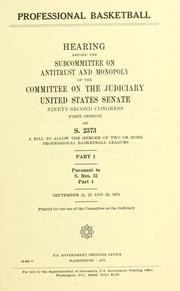 Cover of: Professional basketball. by United States. Congress. Senate. Committee on the Judiciary. Subcommittee on Antitrust and Monopoly., United States. Congress. Senate. Committee on the Judiciary. Subcommittee on Antitrust and Monopoly.