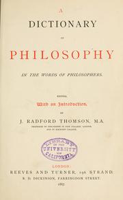 Cover of: A dictionary of philosophy in the words of philosophers. by John Radford Thomson