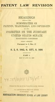 Cover of: Patent law revision. by United States. Congress. Senate. Committee on the Judiciary. Subcommittee on Patents, Trademarks, and Copyrights., United States. Congress. Senate. Committee on the Judiciary. Subcommittee on Patents, Trademarks, and Copyrights.