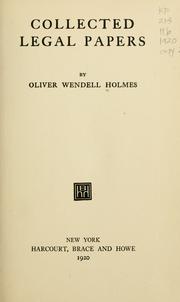 Collected legal papers by Oliver Wendell Holmes, Jr.