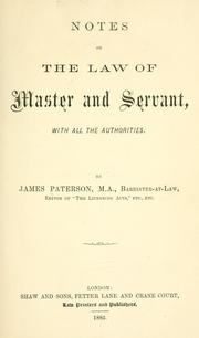 Cover of: Notes on the law of master and servant: with all the authorities.
