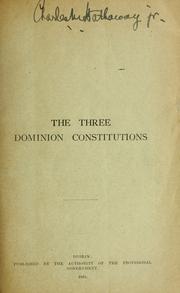 Cover of: The three dominion constitutions